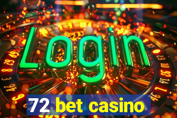 72 bet casino